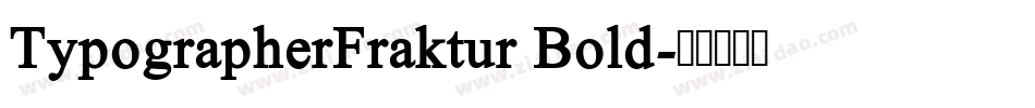 TypographerFraktur Bold字体转换 TypographerFraktur Bold字体转换